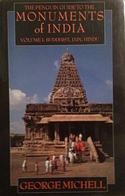 Guide to Monuments of India 1: Buddhist, Jain, Hindu