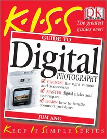 KISS Guide to Digital Photography (KISS Guides)