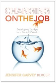 Changing on the Job: Developing Leaders for a Complex World