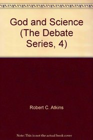 God and Science (The Debate Series, 4)