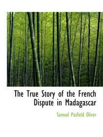 The True Story of the French Dispute in Madagascar