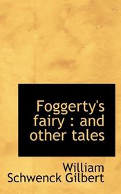 Foggerty's fairy: and other tales