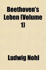 Beethoven's Leben (Volume 1)