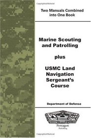 Marine Scouting and Patrolling plus USMC Land Navigation Sergeants Course
