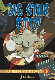 Big Star Otto (Elephants Never Forget)