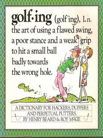 Golfing, a Duffer's Dictionary