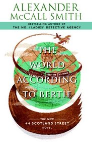 The World According to Bertie (44 Scotland Street, Bk 4)