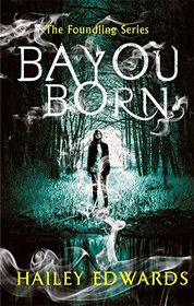 Bayou Born (Foundling, Bk 1)