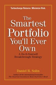 The Smartest Portfolio You'll Ever Own: A Do-It-Yourself Breakthrough Strategy