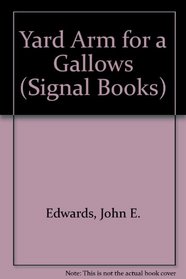 Yard Arm for a Gallows (Signal Books)