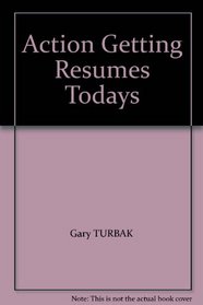 Action-Getting Resumes for Today's Jobs