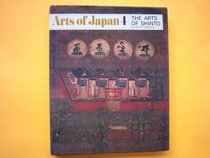 The Arts of Shinto (Arts of Japan, 4)
