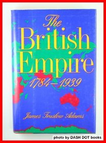 The British Empire, 1784-1939
