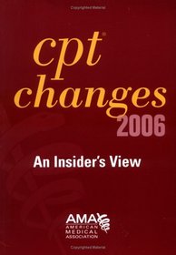 Cpt Changes 2006: An Insider's View (Cpt Changes:  An Insiders View)