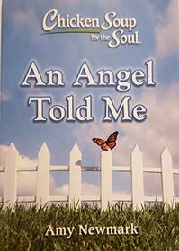 Chicken Soup for the Soul: An Angel Told Me
