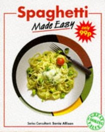 Spaghetti Made Easy (Cooking made easy)