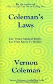 Coleman's Laws: The Twelve Medical Truths You Must Know to Survive