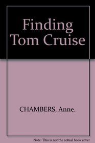 Finding Tom Cruise and Other Stories