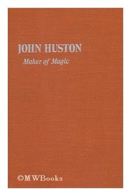 John Huston, maker of magic