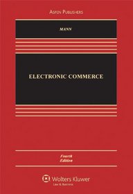 Electronic Commerce, 4th Edition (Aspen Casebook)