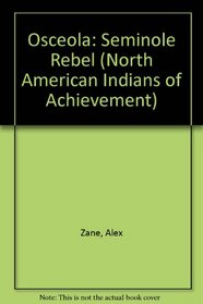 Osceola: Seminole Rebel (North American Indians of Achievement)