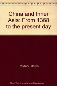 China and Inner Asia: From 1368 to the present day