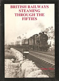 British Railways Steaming Through the 50s