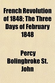 French Revolution of 1848; The Three Days of February 1848