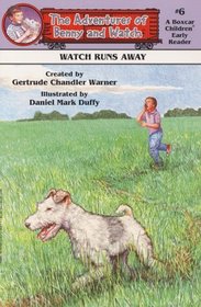 Watch Runs Away (Adventures of Benny and Watch, Bk 6)