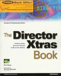The Director XTras Book: Add on Power, Productivity & Creativity