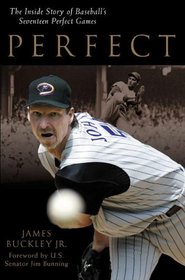 Perfect: The Inside Story Of Baseball's Seventeen Perfect Games