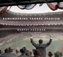 Remembering Yankee Stadium: An Oral and Narrative History of 