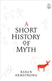 A Short History of Myth (The Myths)