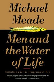 Men and the Water of Life: Initiation and the Tempering of Men