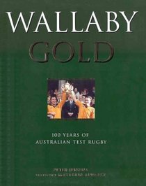 Wallaby gold: 100 years of Australian test rugby