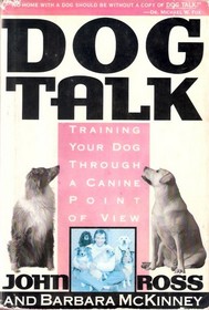 Dog Talk: Training Your Dog Through a Canine Point of View