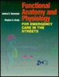 Functional Anatomy and Physiology for Emergency Care in the Streets