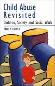 Child Abuse Revisited: Children, Society and Social Work