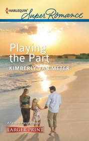 Playing the Part (Family in Paradise, Bk 2) (Harlequin Superromance, No 1802) (Larger Print)
