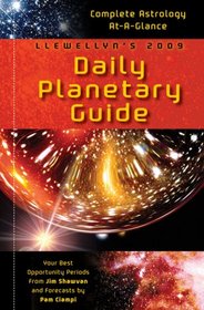 Llewellyn's 2009 Daily Planetary Guide: Complete Astrology At-A-Glance (Llewellyn's Daily Planetary Guide)