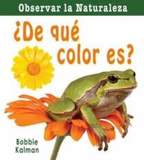 De que color es?/ What Color Is It? (Observar La Naturaleza/ Looking at Nature) (Spanish Edition)
