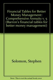 Comprehensive Annuities (Barrons Financial Tables for Better Money Management, Vol 5) (v. 5)