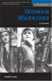 Women Warriors: A History (The Warriors)