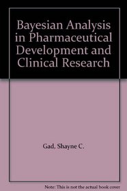 Bayesian Analysis in Pharmaceutical Development and Clinical Research