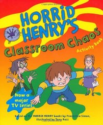 Horrid Henry's Classroom Chaos: Bk. 11 (Horrid Henry Activity Book)