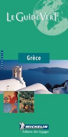 Michelin Le Guide Vert: Grece (Green Guide)