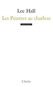 Les Peintres au charbon (French Edition)