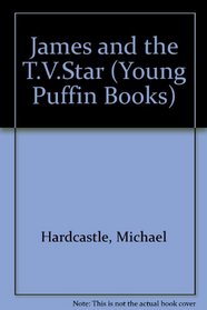 James and the T.V.Star (Young Puffin Books)