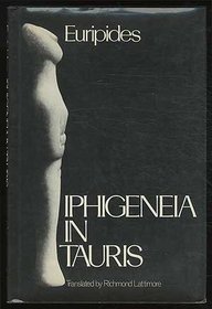 Iphigeneia in Tauris (Greek Tragedy in New Translations)