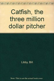 Catfish, the three million dollar pitcher